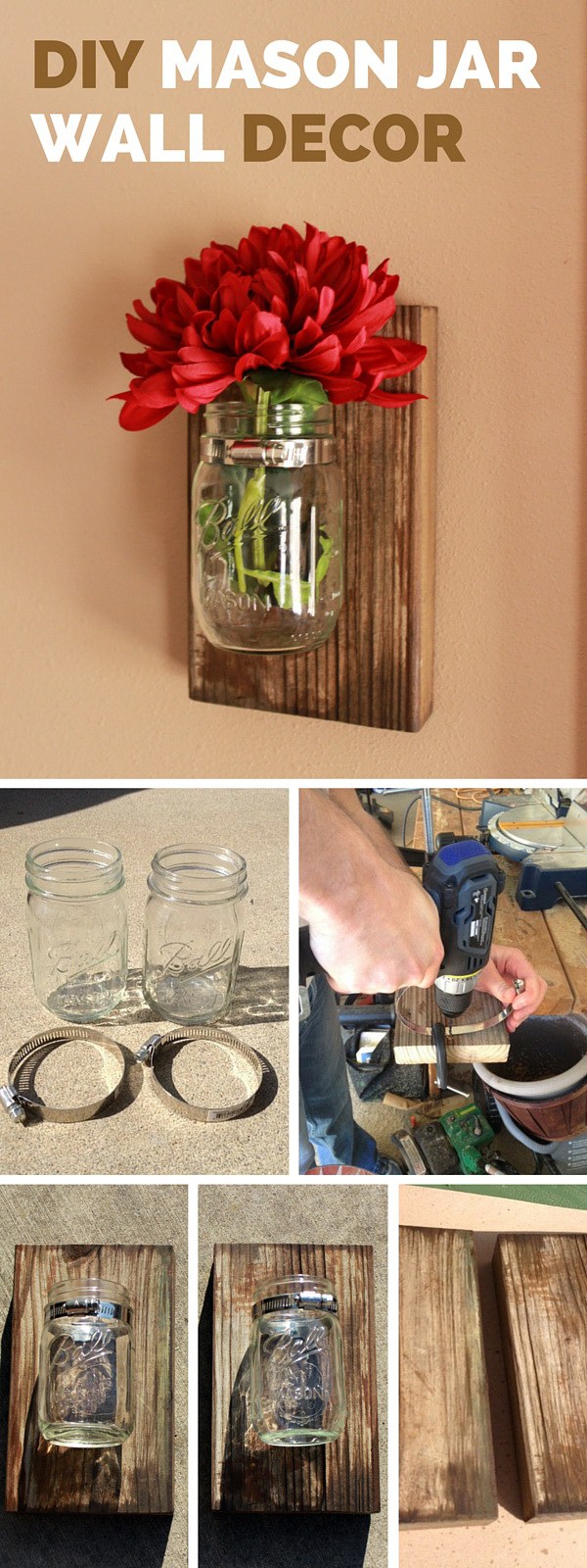 DIY Mason Jar Wall Decorations: Get creative decorating your walls. Fixing mason jars with a piece of fresh flower to the wall and  add a nice rustic accent to your decor. 